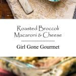 Roasted Broccoli Mac & Cheese | Girl Gone Gourmet