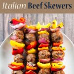 Italian beef skewers with grilled vegetables and tender juicy meatballs | girlgonegourmet.com