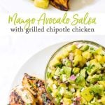 Mango Avocado Salsa with Grilled Chipotle Chicken - Girl Gone Gourmet