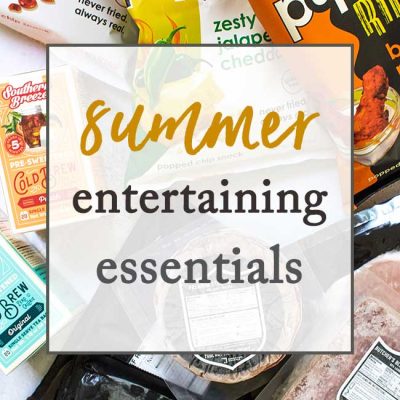 Summer Entertaining Essentials