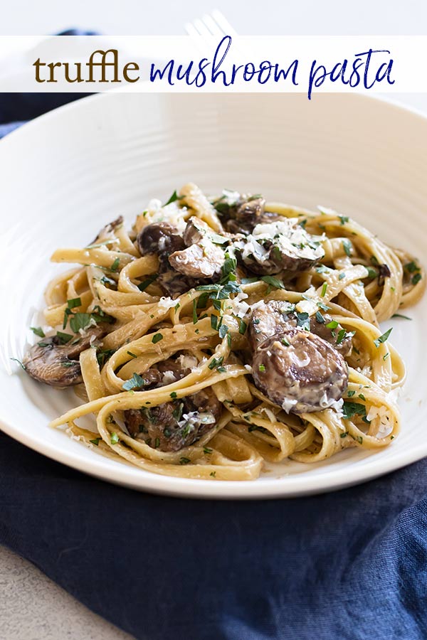 Truffle Mushroom Pasta Girl Gone Gourmet